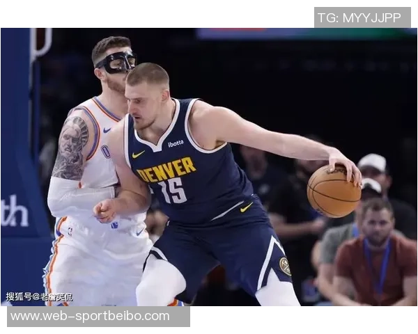 掘金队背靠背客场挑战太阳约基奇与布鲁斯布朗均已恢复出战状态 掘金队背靠背客场挑战太阳约基奇与布鲁斯布朗均已恢复出战状态